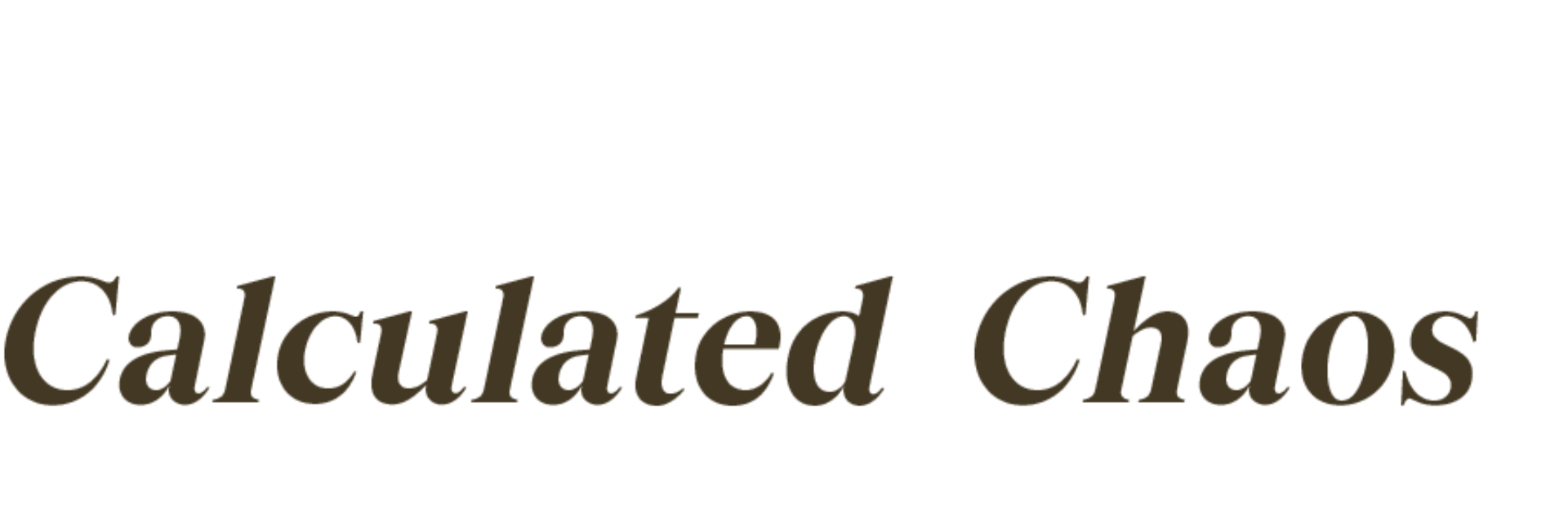 Calculated chaos